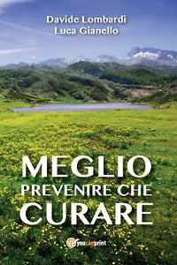Meglio prevenire che curare di Luca Gianello, Davide Lombardi, 2015, Youcanpri