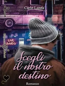 Scegli il nostro destino di Carlo Lanna, 2019, Gilgamesh