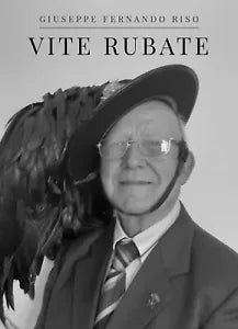 Vite rubate di Giuseppe Fernando Riso