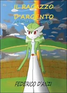 La sfida del destino. Il ragazzo d’argento, Federico D’Anzi, 2014, Youcanprint
