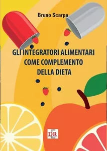Gli integratori alimentari come complemento della dieta di Bruno Scarpa