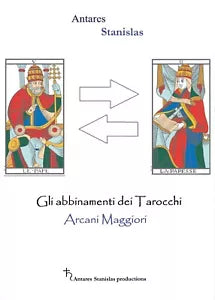 Gli abbinamenti dei Tarocchi. Arcani Maggiori di Stanislas Antares, 2016
