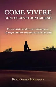 Come vivere con successo ogni giorno