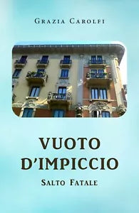Vuoto d’impiccio, salto fatale di Grazia Carolfi, 2020, Youcanprint