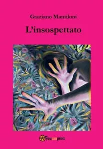 L Insospettato di Graziano Mantiloni