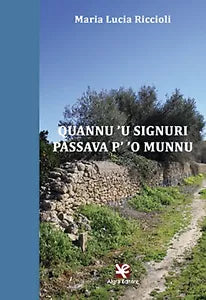 Quannu ‘u Signuri passava p’ ‘o munnu di Maria L. Riccioli, Algra Editore