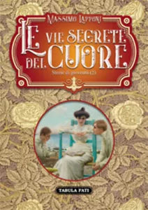 Le vie segrete del cuore, Vol.2 di Massimo Lapponi, 2021, Tabula Fati