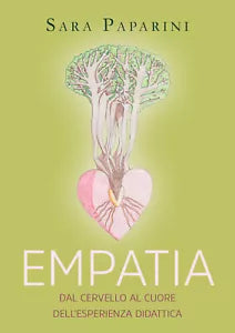 Empatia, dal cervello al cuore dell’esperienza didattica, Sara Paparini, 2020