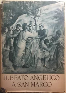 Il beato Angelico a San Marco di Maria Luisa Gengaro, 1954, Istituto Italiano