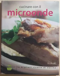 Cucinare con il microonde di Aa.vv., 2007, Keybook