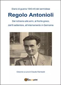 Diario di guerra 1943-45 del sermidese Regolo Antonioli di Claudio Rambaldi