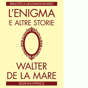L enigma e altre storie di Walter De La Mare