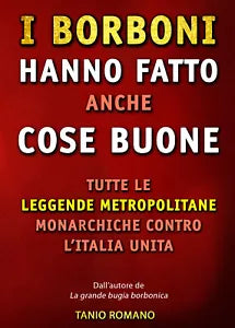 I Borboni hanno fatto anche cose buone di Tanio Romano, 2021, Youcanprint