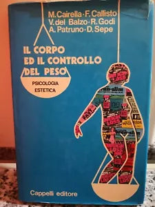 Il corpo e il controllo del peso di A.a.v.v, 1985, Cappelli Editore-F