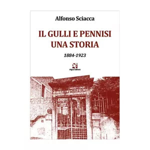 Il Gulli e Pennisi. Una storia 1884-1923 di Alfonso Sciacca, Algra Editore