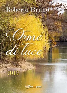 Orme di luce di Roberto Bruno, 2017, Youcanprint