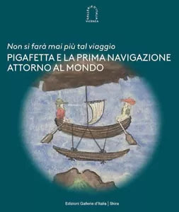 Non si far mai pi tal viaggio Pigafetta e la prima navigazione