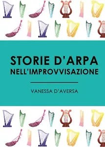 Storie d’arpa nell’improvvisazione di Vanessa D’Aversa, 2017, Youcanprint