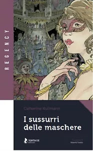 I SUSSURRI DELLE MASCHERE di Catherine Kullmann, 2020, Vintage Editore