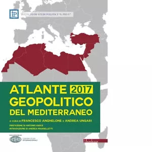 Atlante geopolitico del Mediterraneo 2017 di F Anghilone