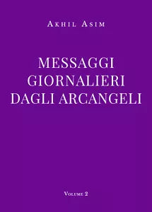 Messaggi giornalieri dagli arcangeli Volume 2 di Akhil Asim
