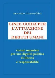 Linee guida per l’attuazione dei diritti umani - Massimo Franceschini, 2016,