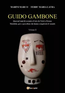 GUIDO GAMBONE Quarant anni di ceramica d arte da Vietri a Firenze Maioliche