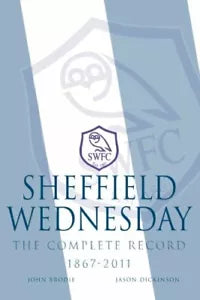 Sheffield Wednesday The Complete Record 1867