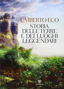 Storia delle terre e dei luoghi leggendari Ediz illustrata
