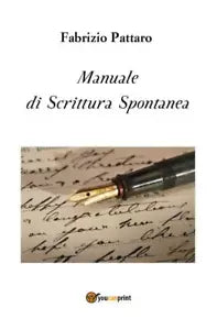 Manuale di Scrittura Spontanea di Fabrizio Pattaro
