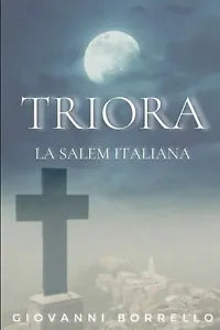 TRIORA - LA SALEM ITALIANA di Giovanni Borrello, 2021, Indipendently Published