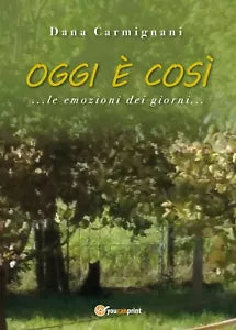 Oggi e cosi di Dana Carmignani, 2020, Youcanprint