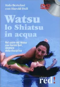 Watsu. Lo shiatsu in acqua. DVD di Italo Bertolasi, Harold Dull, 2008, Edizion