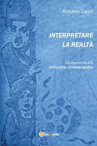 Interpretare la realta. Un approccio alla recitazione cinematografica, 2021