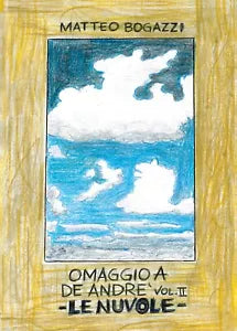 Omaggio a De Andre Vol. II - Le nuvole di Matteo Bogazzi, 2016, Youcanprint