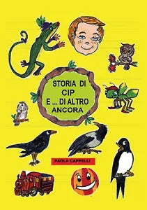 Storia di Cip e...... di altro ancora - Paola Cappelli, 2019, Youcanprint