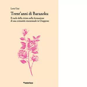 Trent anni di Barazoku Il ruolo della rivista nella formazione di una comunit