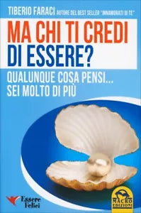 Ma chi ti credi di essere? Qualunque cosa pensi... sei molto di piu di Tiberio F