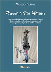 Ricordi di vita militare di Giorgio Filippini, 2016, Youcanprint