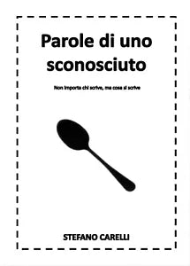 Parole di uno sconosciuto di Stefano Carelli, 2016, Youcanprint
