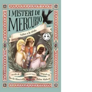 SALIRE A LE STELLE I MISTERI DI MERCURIO di Morosinotto Davide