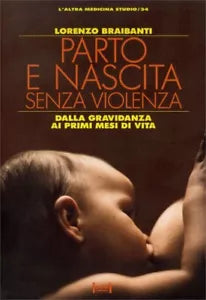 Parto e nascita senza violenza di Lorenzo Braibanti, 1993, Edizioni Red!