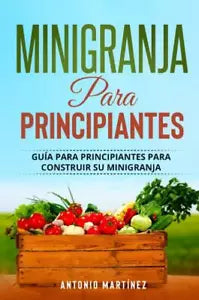 Minigranja para principiantes Gu a para principiantes para construir su minigran