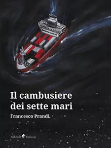 Il Cambusiere dei Sette Mari di Prandi Francesco, 2019, Ali Ribelli Edizioni