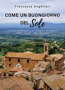 Come un buongiorno del Sole di Francesca Anghileri, 2019, Youcanprint