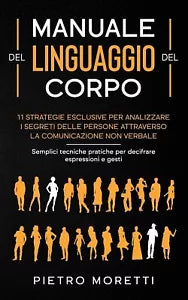 Manuale del Linguaggio del Corpo 11 strategie esclusive per analizzare i segreti