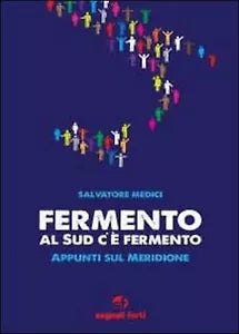 Fermento, al Sud c’e fermento di Salvatore Medici, 2013, Youcanprint