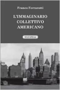 L immaginario collettivo americano di Franco Ferrarotti