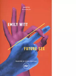 Future sex di Emily Witt