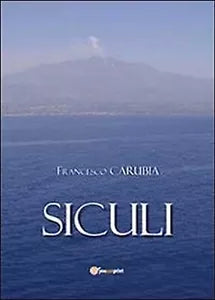 Siculi - Francesco Carubia, 2013, Youcanprint